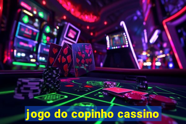 jogo do copinho cassino